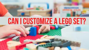 Read more about the article Can I Customize A LEGO Set? Explained!