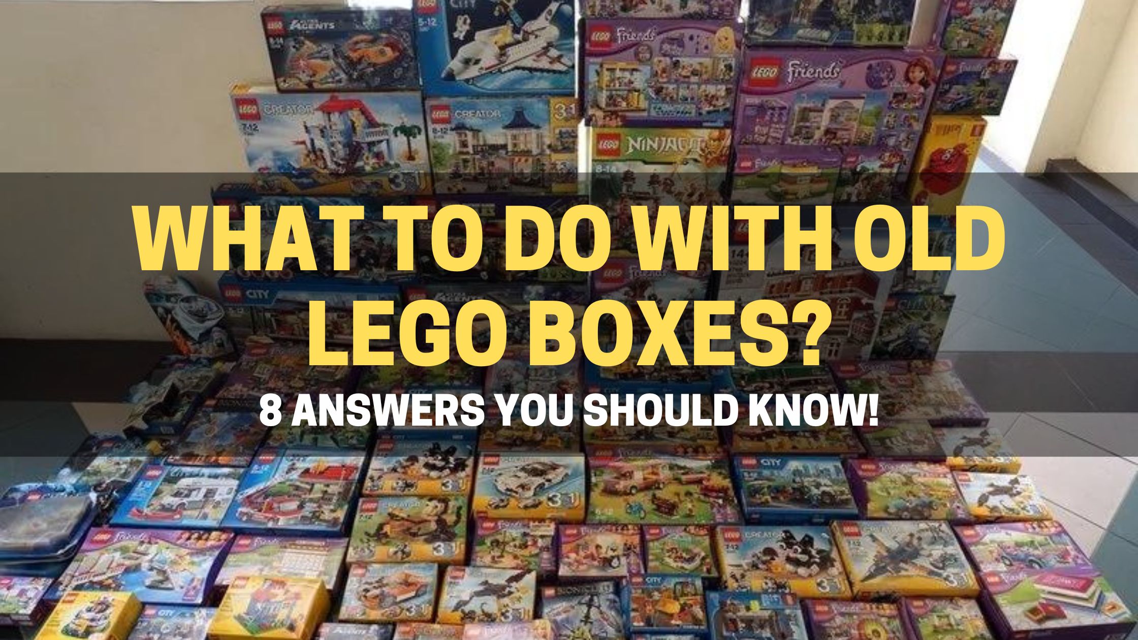 Read more about the article What to Do with Old Lego Boxes? 8 Answers You Should Know!